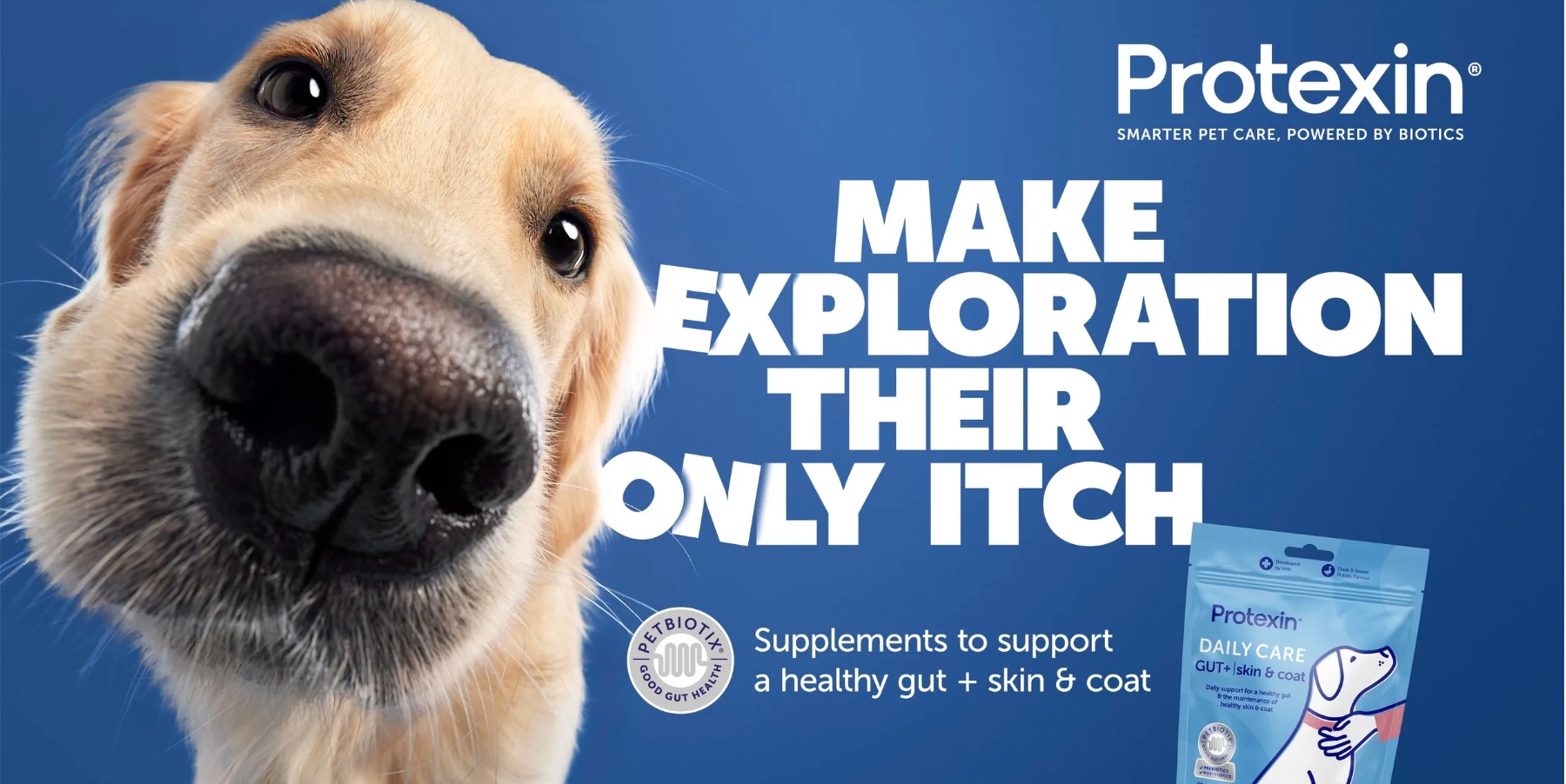 Protexin — Make Exploration Their Only Itch